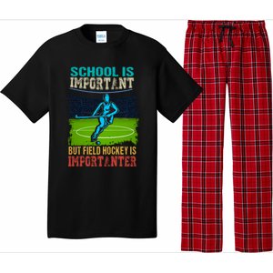 School Is Important Field Hockey Is Importanter Hockey Sport Great Gift Pajama Set