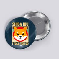 Shiba Inu I Told You So Button