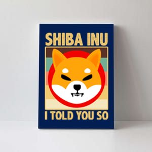 Shiba Inu I Told You So Canvas