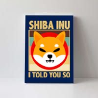 Shiba Inu I Told You So Canvas