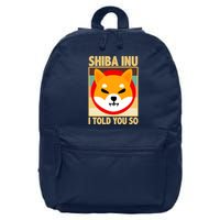 Shiba Inu I Told You So 16 in Basic Backpack