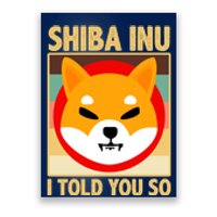 Shiba Inu I Told You So Poster