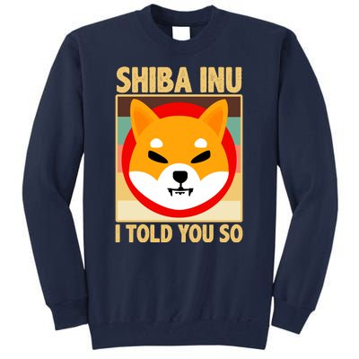 Shiba Inu I Told You So Tall Sweatshirt