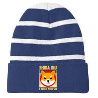 Shiba Inu I Told You So Striped Beanie with Solid Band