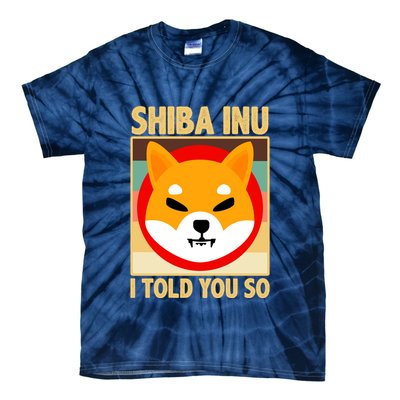 Shiba Inu I Told You So Tie-Dye T-Shirt