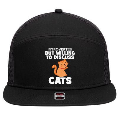 Sarcastic Introverts Introverted But Willing To Discuss Cats Gift 7 Panel Mesh Trucker Snapback Hat