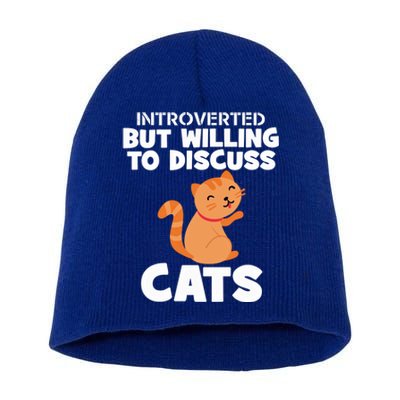 Sarcastic Introverts Introverted But Willing To Discuss Cats Gift Short Acrylic Beanie