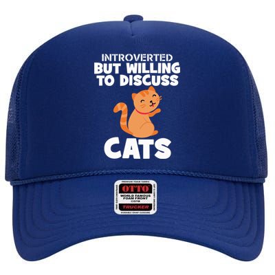 Sarcastic Introverts Introverted But Willing To Discuss Cats Gift High Crown Mesh Back Trucker Hat