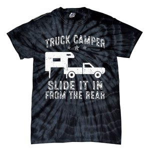 Slide It In From The Rear SlideIn Cabover Truck Camper Tie-Dye T-Shirt