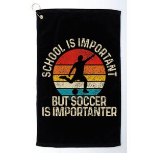 School Is Important But Soccer Is Importanter Funny Gift Platinum Collection Golf Towel