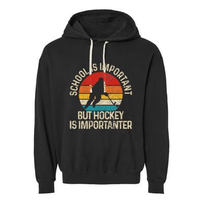 School Is Important But Hockey Is Importanter Funny Gist Garment-Dyed Fleece Hoodie