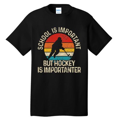 School Is Important But Hockey Is Importanter Funny Gist Tall T-Shirt