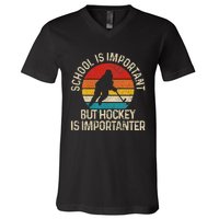 School Is Important But Hockey Is Importanter Funny Gist V-Neck T-Shirt