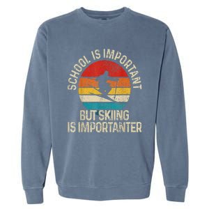 School Is Important But Skiing Is Importanter Garment-Dyed Sweatshirt