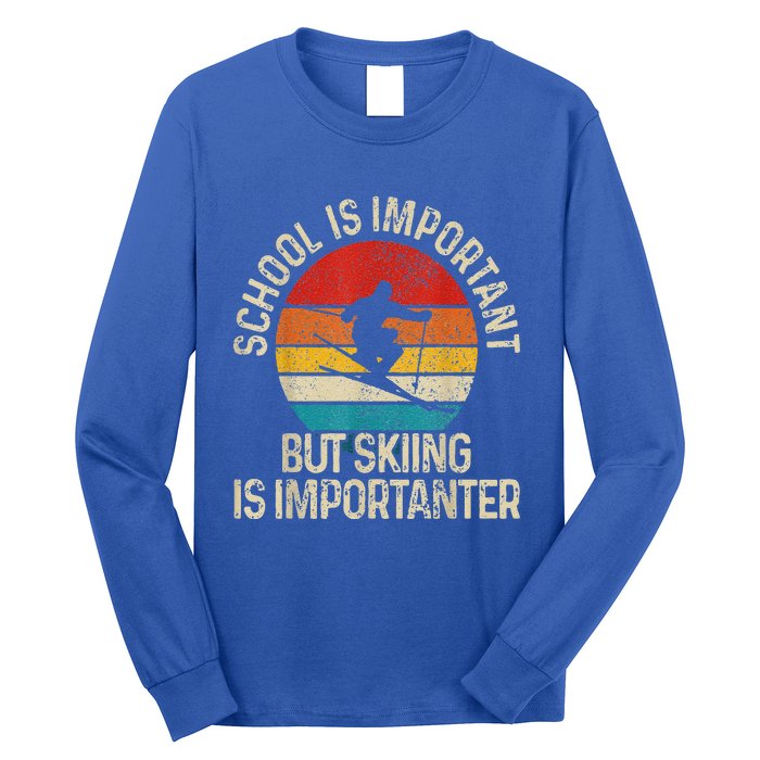 School Is Important But Skiing Is Importanter Long Sleeve Shirt