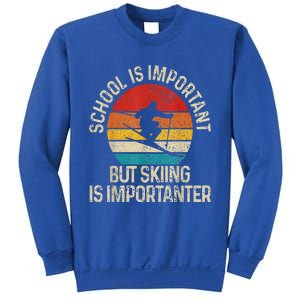 School Is Important But Skiing Is Importanter Sweatshirt