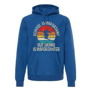 School Is Important But Skiing Is Importanter Premium Hoodie