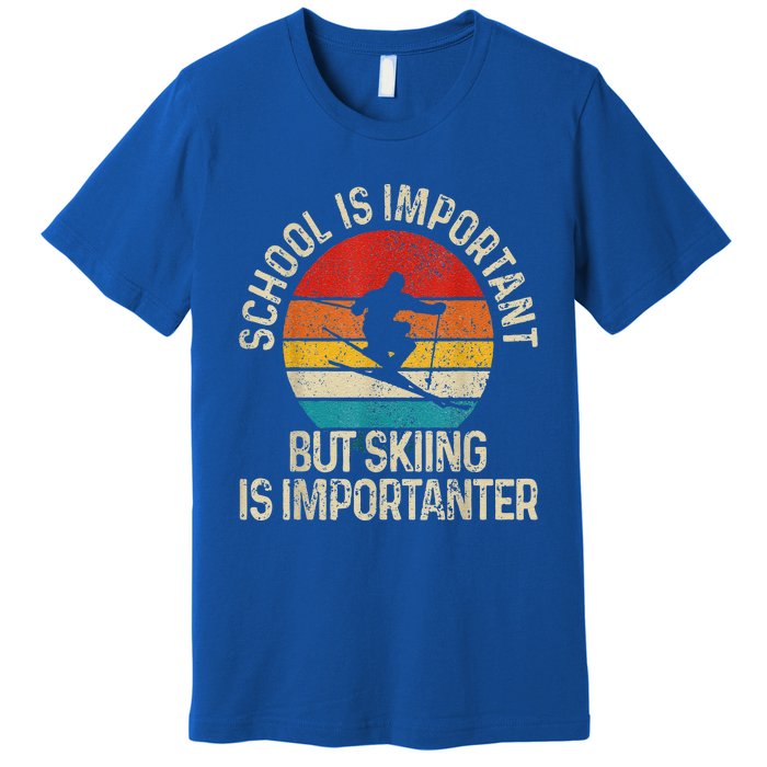 School Is Important But Skiing Is Importanter Premium T-Shirt