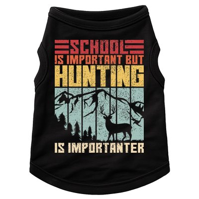 School Is Important But Hunting Is Importanter Deer Hunting Doggie Tank