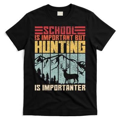 School Is Important But Hunting Is Importanter Deer Hunting T-Shirt
