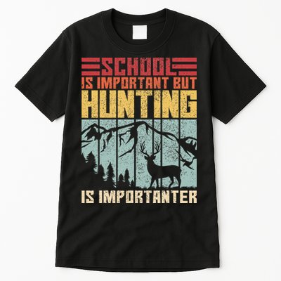 School Is Important But Hunting Is Importanter Deer Hunting Tall T-Shirt