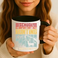 School Is Important But Hunting Is Importanter Deer Hunting Mug