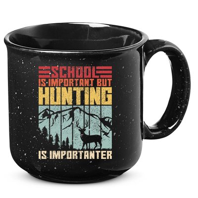 School Is Important But Hunting Is Importanter Deer Hunting 15oz Campfire Ceramic Mug
