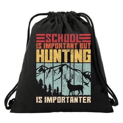 School Is Important But Hunting Is Importanter Deer Hunting Drawstring Bag