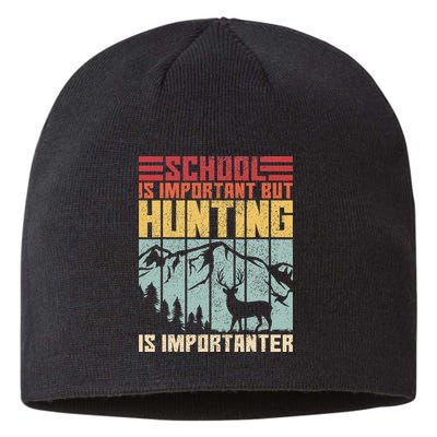 School Is Important But Hunting Is Importanter Deer Hunting Sustainable Beanie