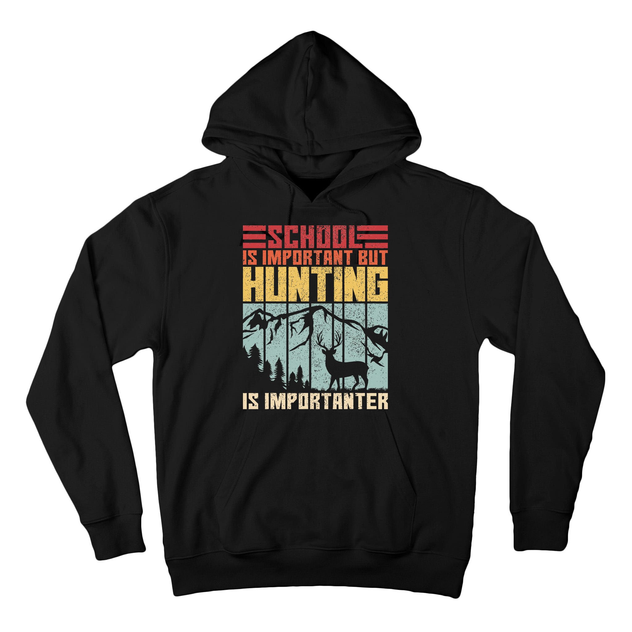 School Is Important But Hunting Is Importanter Deer Hunting Tall Hoodie