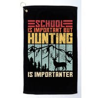 School Is Important But Hunting Is Importanter Deer Hunting Golf Towel