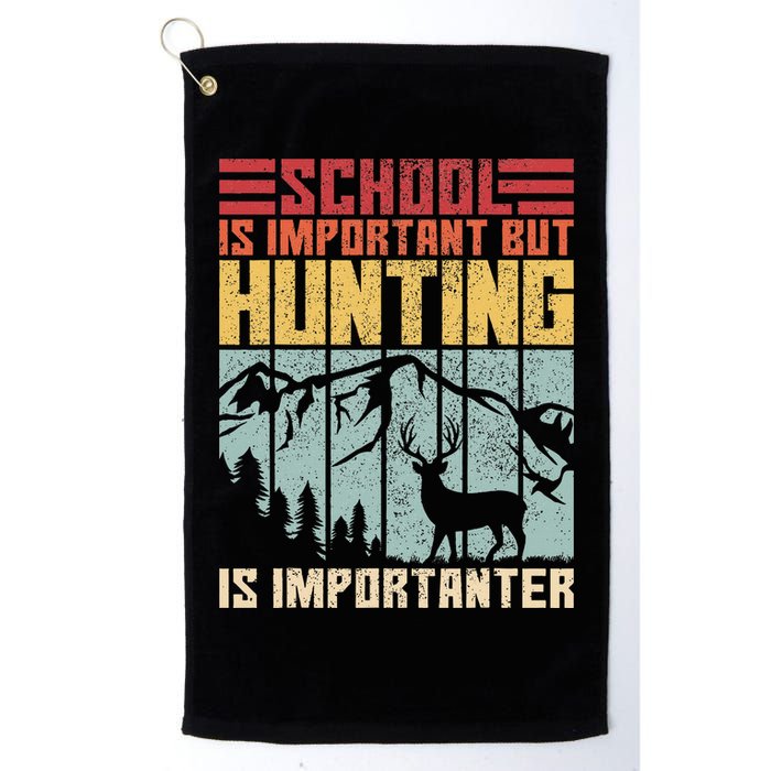School Is Important But Hunting Is Importanter Deer Hunting Golf Towel
