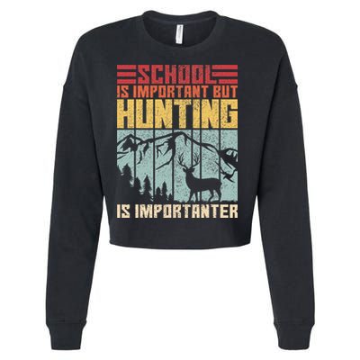 School Is Important But Hunting Is Importanter Deer Hunting Cropped Pullover Crew