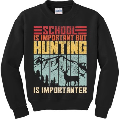 School Is Important But Hunting Is Importanter Deer Hunting Kids Sweatshirt