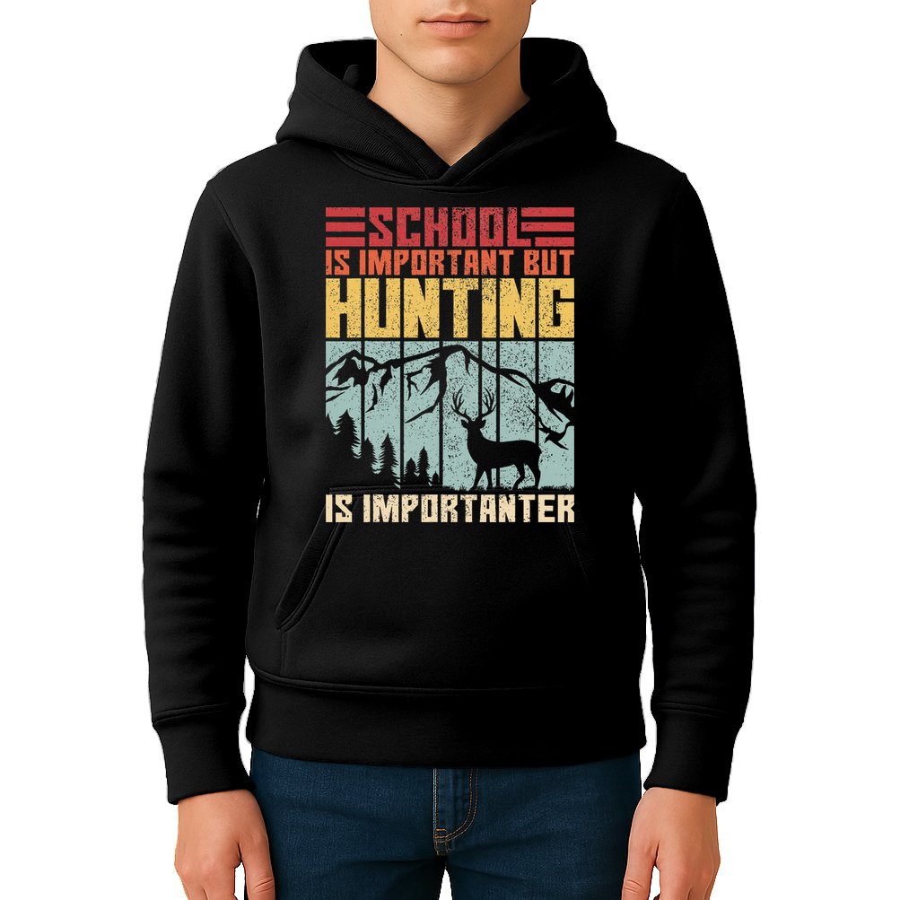 School Is Important But Hunting Is Importanter Deer Hunting Kids Hoodie