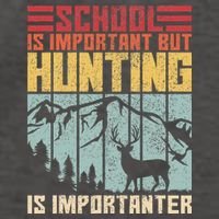 School Is Important But Hunting Is Importanter Deer Hunting Vector Backpack