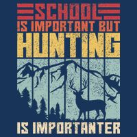 School Is Important But Hunting Is Importanter Deer Hunting Infant Baby Jersey Bodysuit