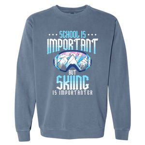 School Is Important But Skiing Is Importanter Ski Lover Funny Gift Garment-Dyed Sweatshirt