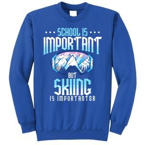 School Is Important But Skiing Is Importanter Ski Lover Funny Gift Sweatshirt