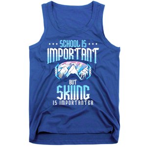 School Is Important But Skiing Is Importanter Ski Lover Funny Gift Tank Top