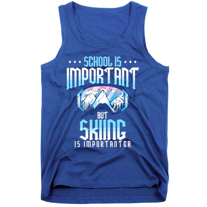 School Is Important But Skiing Is Importanter Ski Lover Funny Gift Tank Top