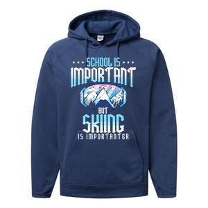 School Is Important But Skiing Is Importanter Ski Lover Funny Gift Performance Fleece Hoodie