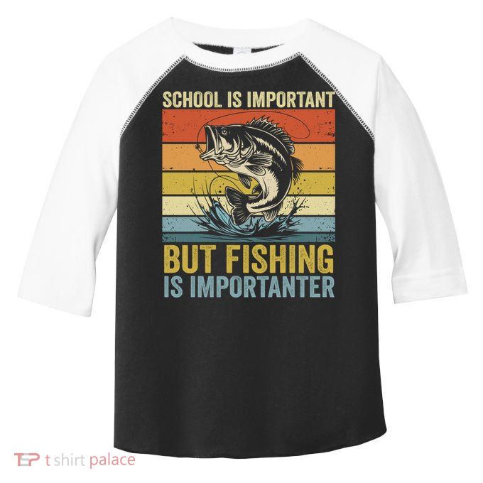 School Is Important But Fishing Is Importanter Funny Fishing Gift Toddler Fine Jersey T-Shirt