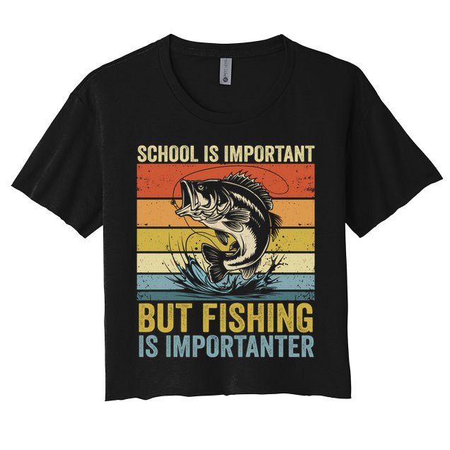 School Is Important But Fishing Is Importanter Funny Fishing Gift Crop Top