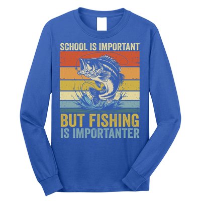 School Is Important But Fishing Is Importanter Funny Fishing Gift Long Sleeve Shirt