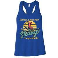 School Is Important But Skiing Is Importanter Ski Lovers Gift Women's Racerback Tank