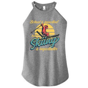 School Is Important But Skiing Is Importanter Ski Lovers Gift Women's Perfect Tri Rocker Tank