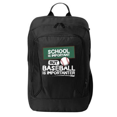 School Is Important But Baseball Is Importanter City Backpack