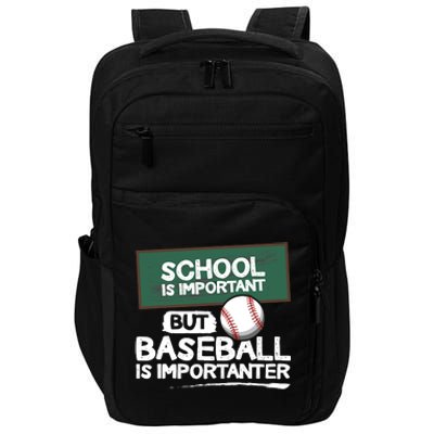 School Is Important But Baseball Is Importanter Impact Tech Backpack