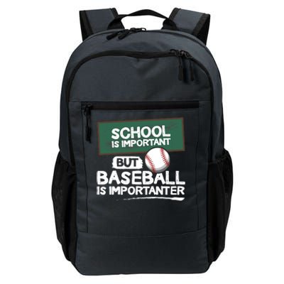 School Is Important But Baseball Is Importanter Daily Commute Backpack